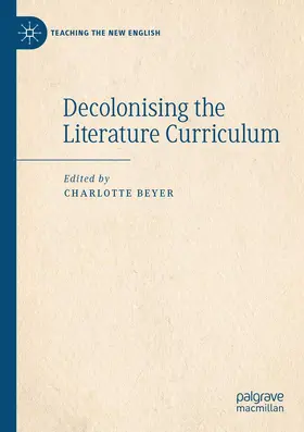 Beyer |  Decolonising the Literature Curriculum | Buch |  Sack Fachmedien