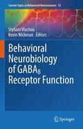 Wickman / Vlachou |  Behavioral Neurobiology of GABAB Receptor Function | Buch |  Sack Fachmedien