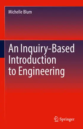 Blum | An Inquiry-Based Introduction to Engineering | E-Book | www.sack.de