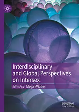 Walker |  Interdisciplinary and Global Perspectives on Intersex | eBook | Sack Fachmedien