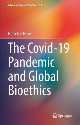 ten Have | The Covid-19 Pandemic and Global Bioethics | Buch | 978-3-030-91490-5 | sack.de