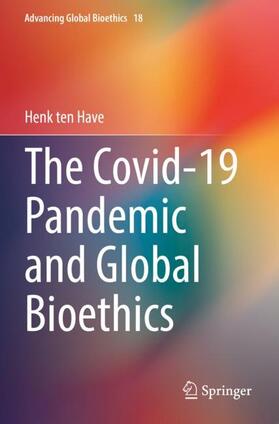 ten Have | The Covid-19 Pandemic and Global Bioethics | Buch | 978-3-030-91493-6 | sack.de