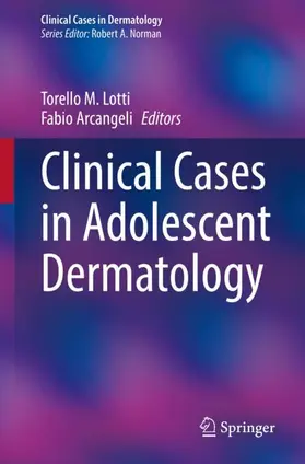 Arcangeli / Lotti |  Clinical Cases in Adolescent Dermatology | Buch |  Sack Fachmedien
