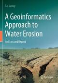 Svoray |  A Geoinformatics Approach to Water Erosion | Buch |  Sack Fachmedien