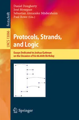 Dougherty / Meseguer / Mödersheim |  Protocols, Strands, and Logic | eBook | Sack Fachmedien