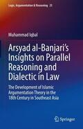 Iqbal |  Arsyad al-Banjari¿s Insights on Parallel Reasoning and Dialectic in Law | Buch |  Sack Fachmedien