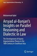 Iqbal |  Arsyad al-Banjari¿s Insights on Parallel Reasoning and Dialectic in Law | Buch |  Sack Fachmedien