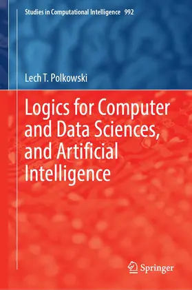 Polkowski |  Logics for Computer and Data Sciences, and Artificial Intelligence | Buch |  Sack Fachmedien