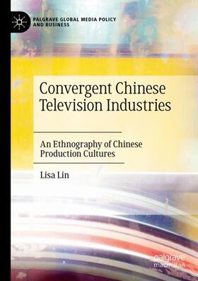 Lin | Convergent Chinese Television Industries | Buch | 978-3-030-91758-6 | sack.de