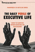 Kets de Vries |  The Daily Perils of Executive Life | eBook | Sack Fachmedien