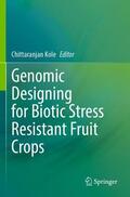 Kole |  Genomic Designing for Biotic Stress Resistant Fruit Crops | Buch |  Sack Fachmedien