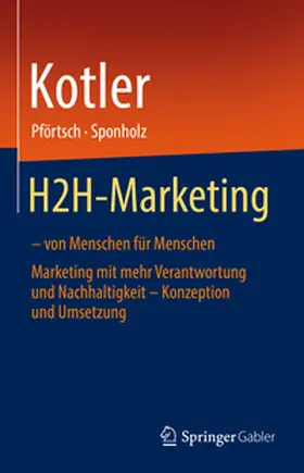 Kotler / Pförtsch / Sponholz |  H2H-Marketing – von Menschen für Menschen | eBook | Sack Fachmedien