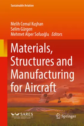 Kushan / Kushan / Gürgen |  Materials, Structures and Manufacturing for Aircraft | eBook | Sack Fachmedien