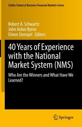 Schwartz / Stempel / Byrne | 40 Years of Experience with the National Market System (NMS) | Buch | 978-3-030-91911-5 | sack.de