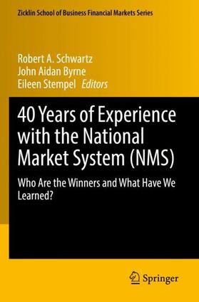 Schwartz / Stempel / Byrne | 40 Years of Experience with the National Market System (NMS) | Buch | 978-3-030-91914-6 | sack.de