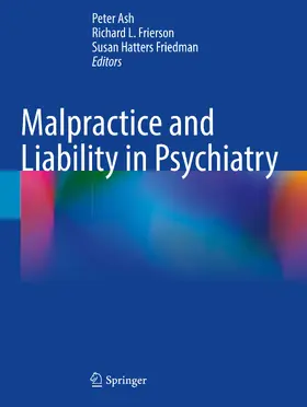 Ash / Frierson / Friedman |  Malpractice and Liability in Psychiatry | Buch |  Sack Fachmedien