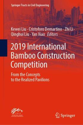 Liu / Demartino / Xiao |  2019 International Bamboo Construction Competition | Buch |  Sack Fachmedien