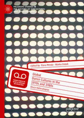 Pitrolo / Zubak |  Global Dance Cultures in the 1970s and 1980s | eBook | Sack Fachmedien