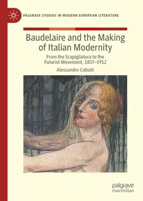 Cabiati |  Baudelaire and the Making of Italian Modernity | Buch |  Sack Fachmedien