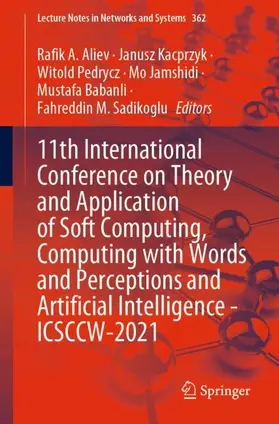 Aliev / Kacprzyk / Sadikoglu |  11th International Conference on Theory and Application of Soft Computing, Computing with Words and Perceptions and Artificial Intelligence - ICSCCW-2021 | Buch |  Sack Fachmedien