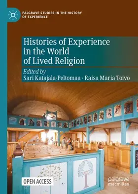 Toivo / Katajala-Peltomaa |  Histories of Experience in the World of Lived Religion | Buch |  Sack Fachmedien