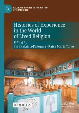 Toivo / Katajala-Peltomaa |  Histories of Experience in the World of Lived Religion | Buch |  Sack Fachmedien