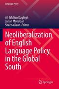 Jalalian Daghigh / Kaur / Mohd Jan |  Neoliberalization of English Language Policy in the Global South | Buch |  Sack Fachmedien