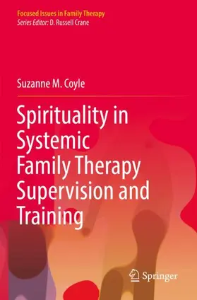 Coyle |  Spirituality in Systemic Family Therapy Supervision and Training | Buch |  Sack Fachmedien