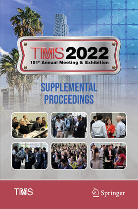 The Minerals, Metals & Materials Society |  TMS 2022 151st Annual Meeting & Exhibition Supplemental Proceedings | Buch |  Sack Fachmedien