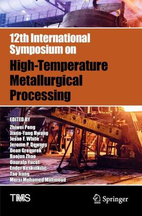 Peng / Gregurek / Hwang |  12th International Symposium on High-Temperature Metallurgical Processing | Buch |  Sack Fachmedien