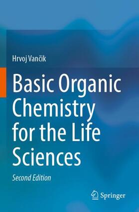 Vancik / Vancik | Basic Organic Chemistry for the Life Sciences | Buch | 978-3-030-92440-9 | sack.de
