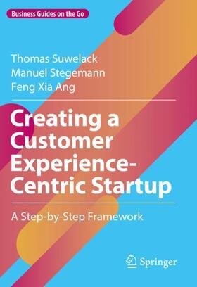 Suwelack / Ang / Stegemann |  Creating a Customer Experience-Centric Startup | Buch |  Sack Fachmedien