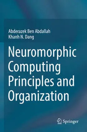 Dang / Ben Abdallah |  Neuromorphic Computing Principles and Organization | Buch |  Sack Fachmedien