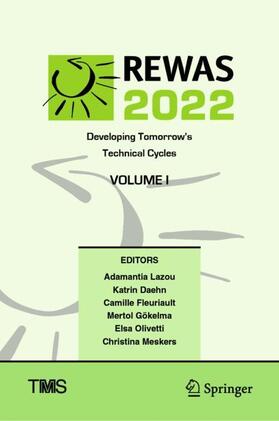 Lazou / Daehn / Meskers | REWAS 2022: Developing Tomorrow¿s Technical Cycles (Volume I) | Buch | 978-3-030-92562-8 | sack.de