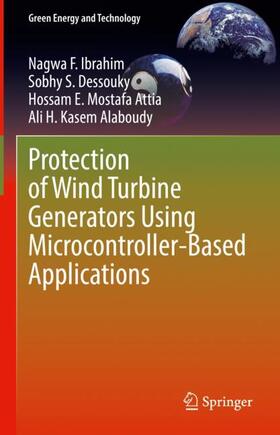 Ibrahim / Kasem Alaboudy / Dessouky | Protection of Wind Turbine Generators Using Microcontroller-Based Applications | Buch | 978-3-030-92627-4 | sack.de