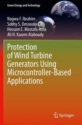 Ibrahim / Kasem Alaboudy / Dessouky | Protection of Wind Turbine Generators Using Microcontroller-Based Applications | Buch | 978-3-030-92630-4 | sack.de