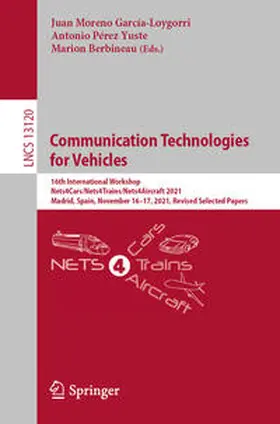 Moreno García-Loygorri / Pérez Yuste / Berbineau |  Communication Technologies for Vehicles | eBook | Sack Fachmedien