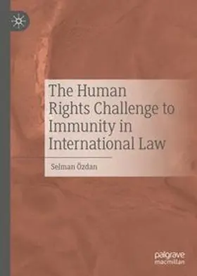 Özdan |  The Human Rights Challenge to Immunity in International Law | eBook | Sack Fachmedien