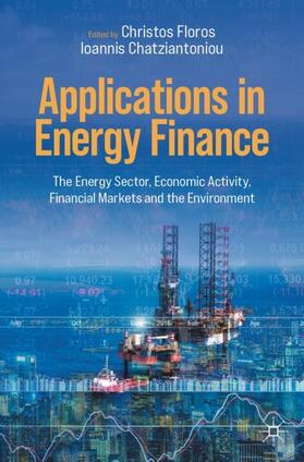 Chatziantoniou / Floros |  Applications in Energy Finance | Buch |  Sack Fachmedien