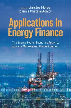 Chatziantoniou / Floros |  Applications in Energy Finance | Buch |  Sack Fachmedien