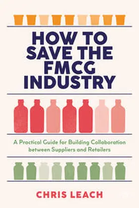 Leach |  How to Save the FMCG Industry | Buch |  Sack Fachmedien