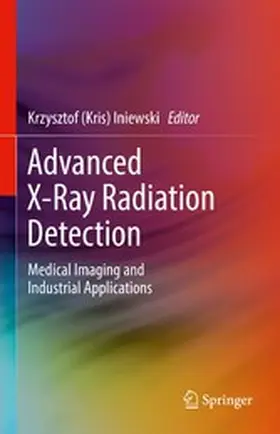 Iniewski |  Advanced X-Ray Radiation Detection: | eBook | Sack Fachmedien