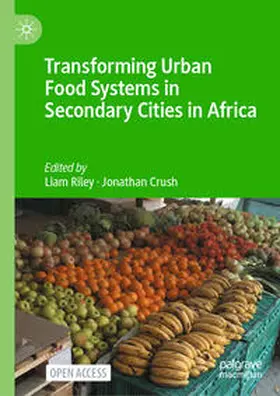 Crush / Riley |  Transforming Urban Food Systems in Secondary Cities in Africa | Buch |  Sack Fachmedien