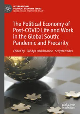 Yadav / Hewamanne |  The Political Economy of Post-COVID Life and Work in the Global South: Pandemic and Precarity | Buch |  Sack Fachmedien