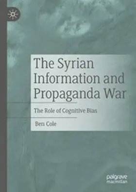 Cole |  The Syrian Information and Propaganda War | eBook | Sack Fachmedien