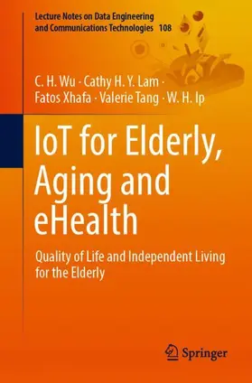Wu / Lam / Ip |  IoT for Elderly, Aging and eHealth | Buch |  Sack Fachmedien