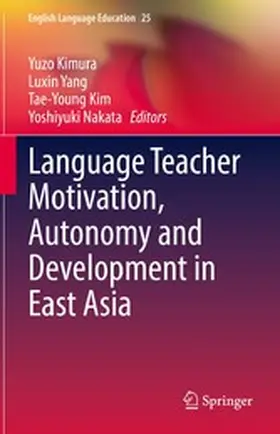 Kimura / Yang / Kim |  Language Teacher Motivation, Autonomy and Development in East Asia | eBook | Sack Fachmedien