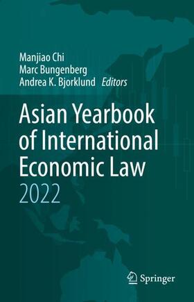 Chi / Bjorklund / Bungenberg | Asian Yearbook of International Economic Law 2022 | Buch | 978-3-030-93474-3 | sack.de