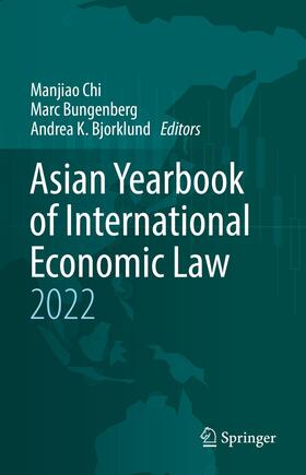 Chi / Bungenberg / Bjorklund | Asian Yearbook of International Economic Law 2022 | E-Book | sack.de