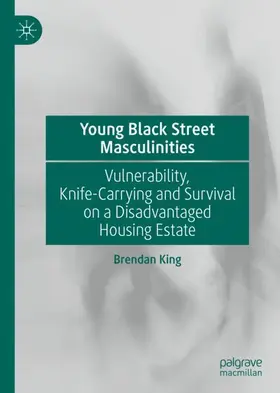 King |  Young Black Street Masculinities | Buch |  Sack Fachmedien